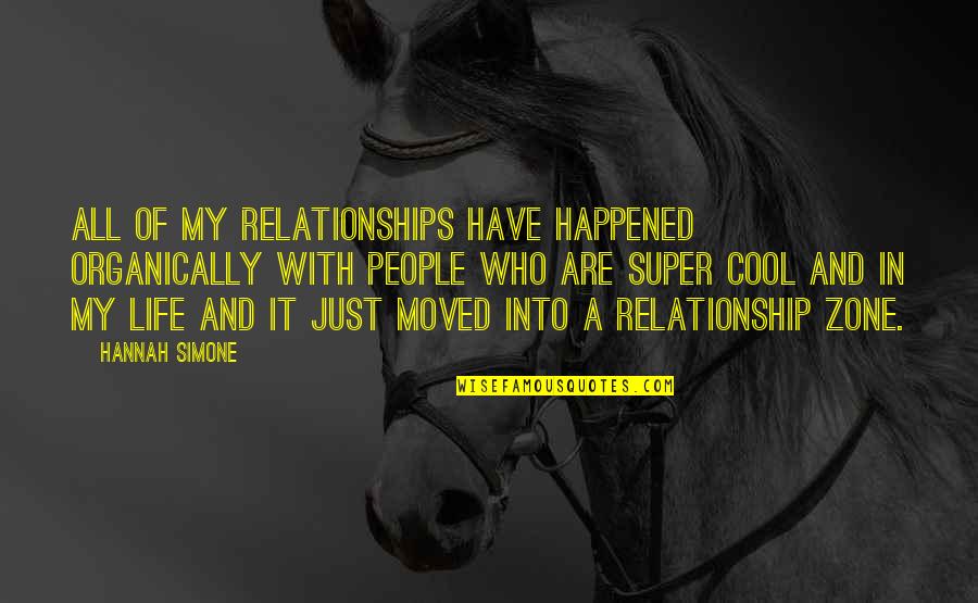 Giuseppe Arcimboldo Quotes By Hannah Simone: All of my relationships have happened organically with