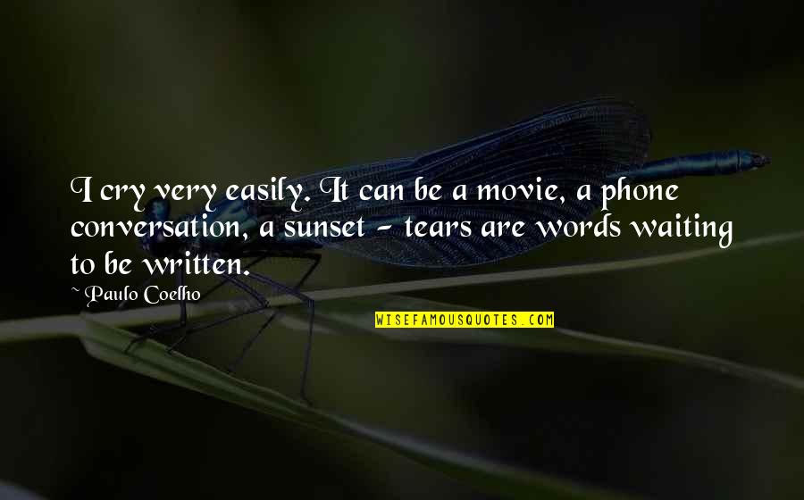Giusi Cataldo Quotes By Paulo Coelho: I cry very easily. It can be a