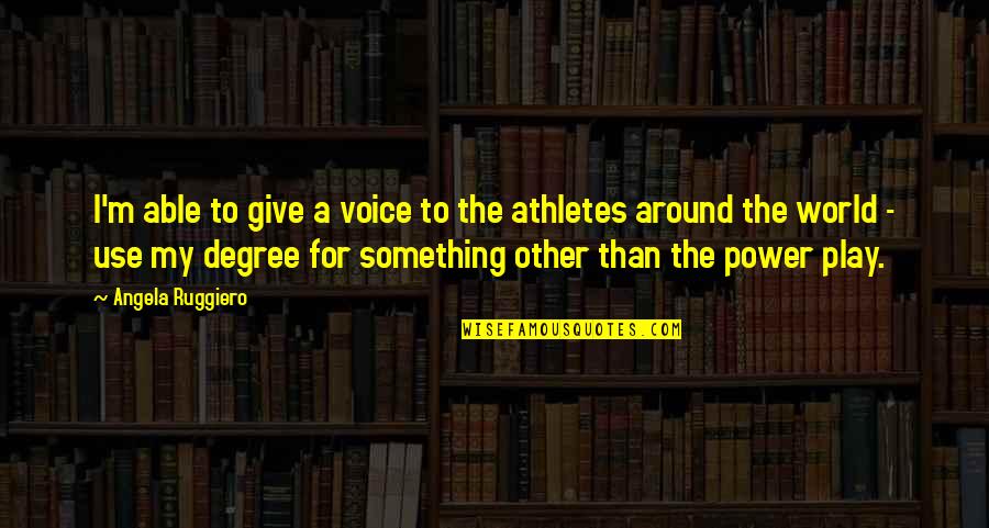 Give A Voice Quotes By Angela Ruggiero: I'm able to give a voice to the Give A Voice Quotes By Angela Ruggiero: I'm able to give a voice to the