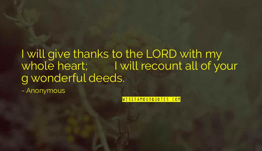 Give All Your Heart Quotes By Anonymous: I will give thanks to the LORD with Give All Your Heart Quotes By Anonymous: I will give thanks to the LORD with
