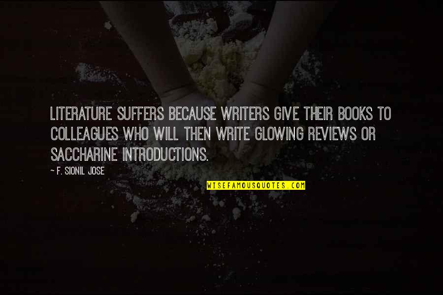 Give Books Quotes By F. Sionil Jose: Literature suffers because writers give their books to
