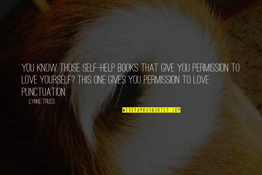 Give Books Quotes By Lynne Truss: you know those self-help books that give you