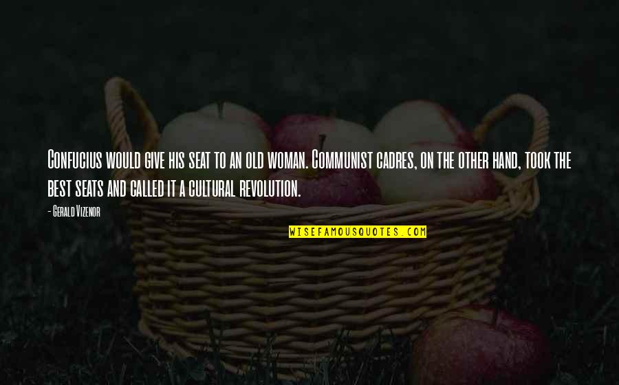 Give Hand Quotes By Gerald Vizenor: Confucius would give his seat to an old Give Hand Quotes By Gerald Vizenor: Confucius would give his seat to an old