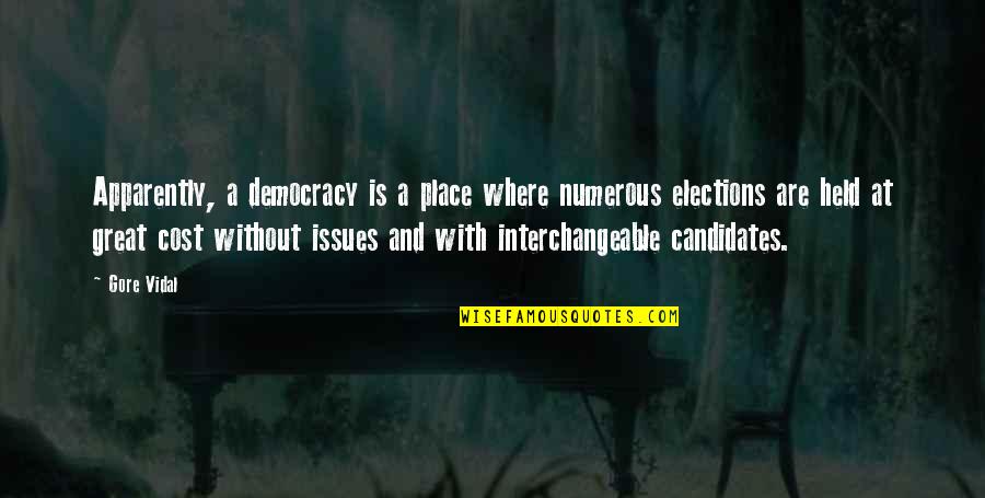 Give Her A Reason To Stay Quotes By Gore Vidal: Apparently, a democracy is a place where numerous Give Her A Reason To Stay Quotes By Gore Vidal: Apparently, a democracy is a place where numerous