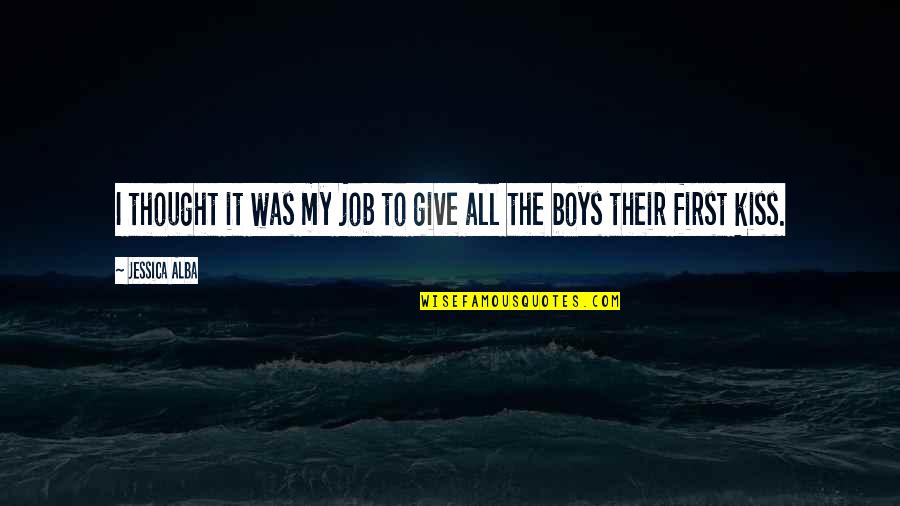 Give It My All Quotes By Jessica Alba: I thought it was my job to give