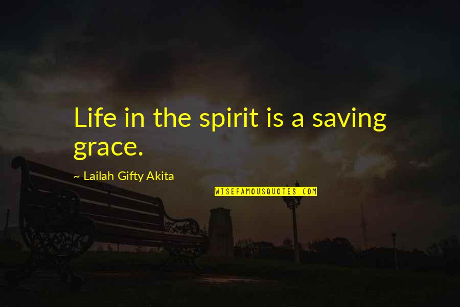Give Love On Christmas Day Quotes By Lailah Gifty Akita: Life in the spirit is a saving grace.