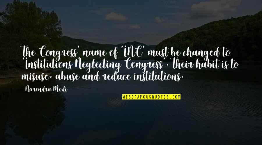 Give Me Strength And Patience Quotes By Narendra Modi: The Congress' name of 'INC' must be changed Give Me Strength And Patience Quotes By Narendra Modi: The Congress' name of 'INC' must be changed