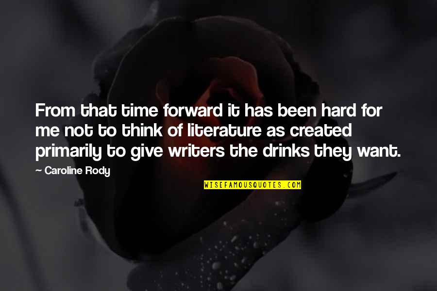 Give Me Time Quotes By Caroline Rody: From that time forward it has been hard