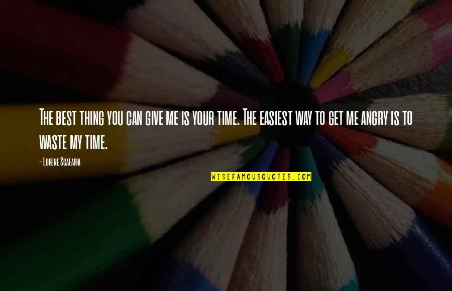 Give Me Time Quotes By Lorene Scafaria: The best thing you can give me is