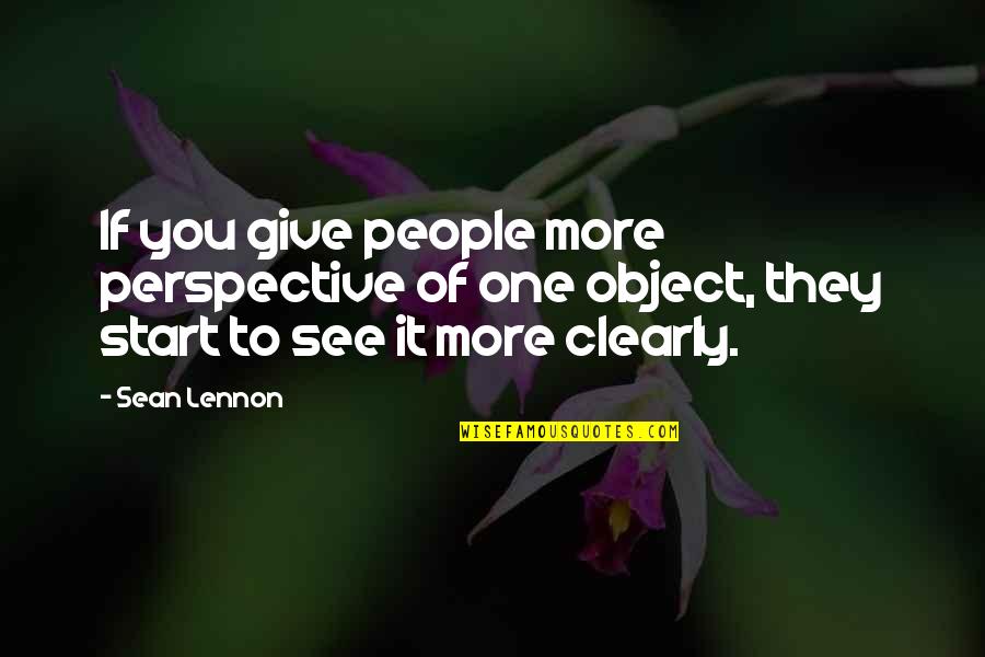 Give More Quotes By Sean Lennon: If you give people more perspective of one