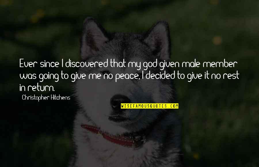 Give Peace Quotes By Christopher Hitchens: Ever since I discovered that my god given Give Peace Quotes By Christopher Hitchens: Ever since I discovered that my god given