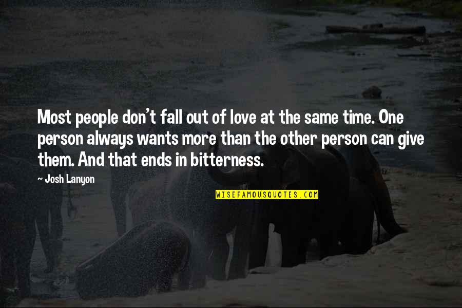 Give Time Love Quotes By Josh Lanyon: Most people don't fall out of love at