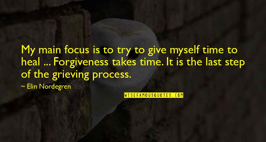Give Time To Myself Quotes By Elin Nordegren: My main focus is to try to give