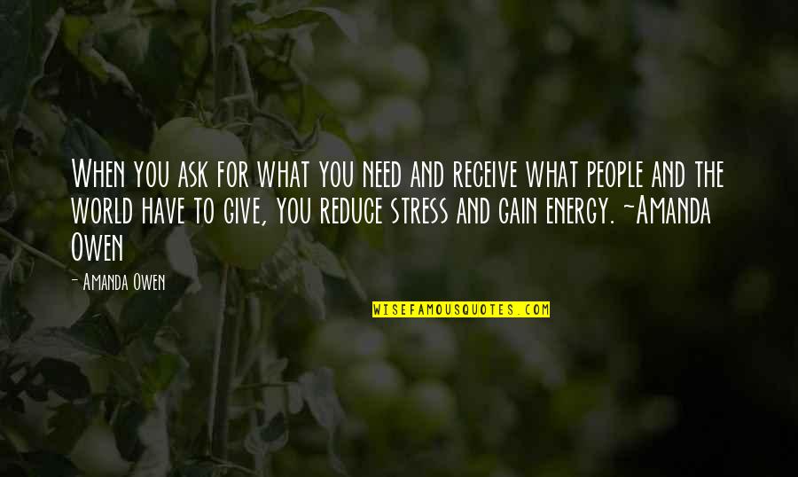 Give To Receive Quotes By Amanda Owen: When you ask for what you need and