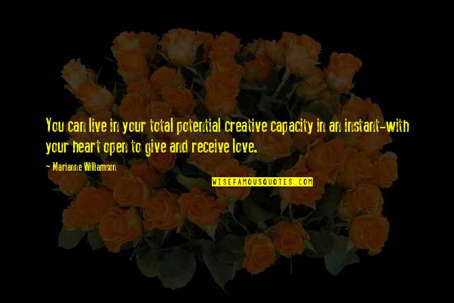 Give To Receive Quotes By Marianne Williamson: You can live in your total potential creative Give To Receive Quotes By Marianne Williamson: You can live in your total potential creative