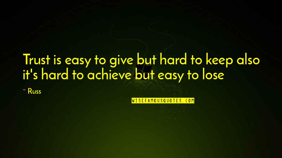 Give Up Easy Quotes By Russ: Trust is easy to give but hard to