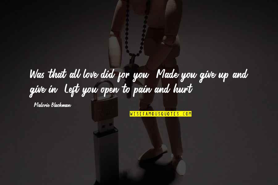 Give Up Love Quotes By Malorie Blackman: Was that all love did for you? Made