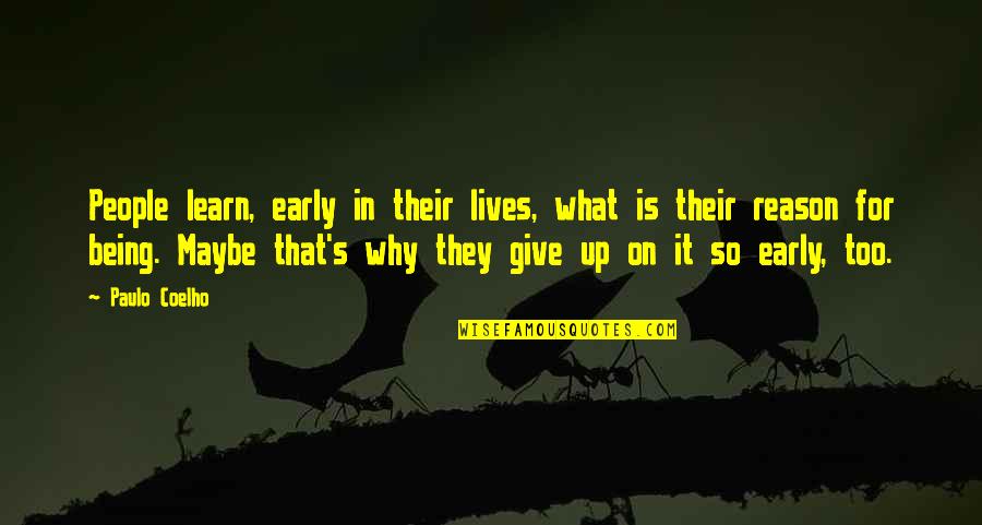 Give Up On People Quotes By Paulo Coelho: People learn, early in their lives, what is Give Up On People Quotes By Paulo Coelho: People learn, early in their lives, what is