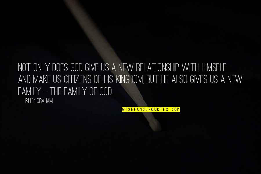 Give Up On Relationship Quotes By Billy Graham: Not only does God give us a new Give Up On Relationship Quotes By Billy Graham: Not only does God give us a new