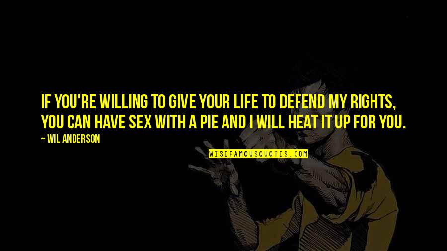 Give Up Quotes By Wil Anderson: If you're willing to give your life to
