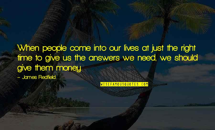 Give Us Time Quotes By James Redfield: When people come into our lives at just
