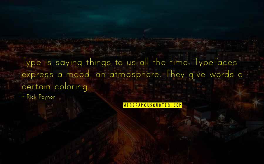 Give Us Time Quotes By Rick Poynor: Type is saying things to us all the