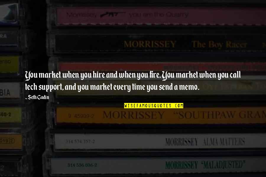 Give Us Your Weak And Tired Quote Quotes By Seth Godin: You market when you hire and when you