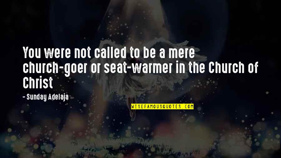 Give Us Your Weak And Tired Quote Quotes By Sunday Adelaja: You were not called to be a mere