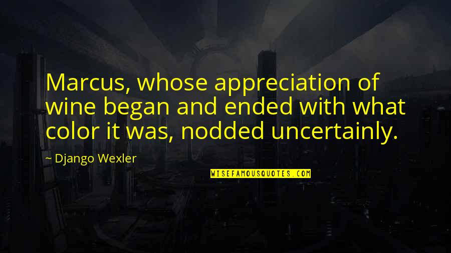 Give Without Expectation Quotes By Django Wexler: Marcus, whose appreciation of wine began and ended
