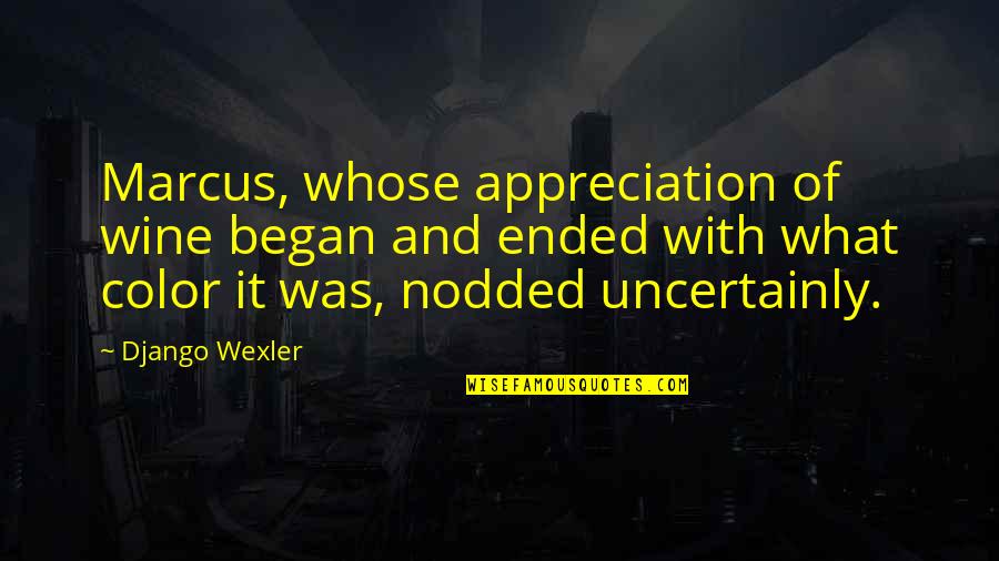 Give Without Expectation Quotes By Django Wexler: Marcus, whose appreciation of wine began and ended Give Without Expectation Quotes By Django Wexler: Marcus, whose appreciation of wine began and ended