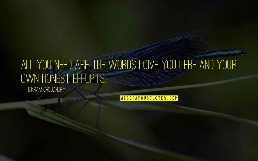 Give Your Best Effort Quotes By Bikram Choudhury: All you need are the words I give