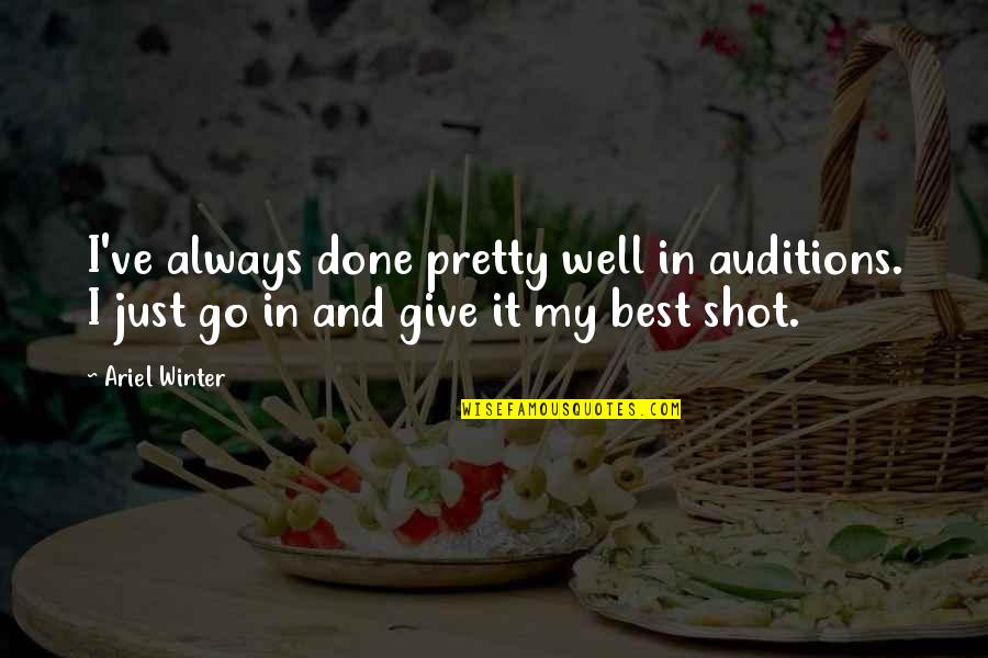 Give Your Best Shot Quotes By Ariel Winter: I've always done pretty well in auditions. I