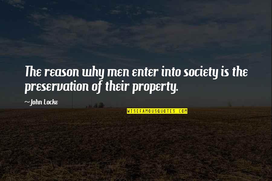 Givedrop Quotes By John Locke: The reason why men enter into society is