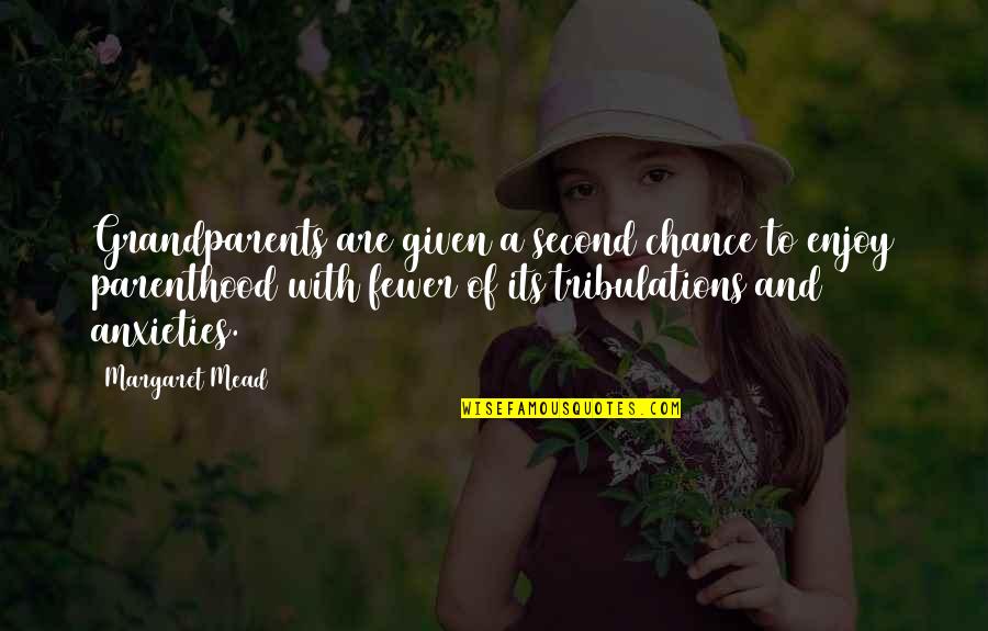 Given A Second Chance Quotes By Margaret Mead: Grandparents are given a second chance to enjoy