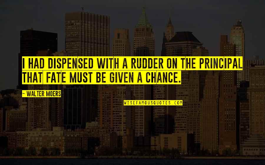 Given Chance Quotes By Walter Moers: I had dispensed with a rudder on the