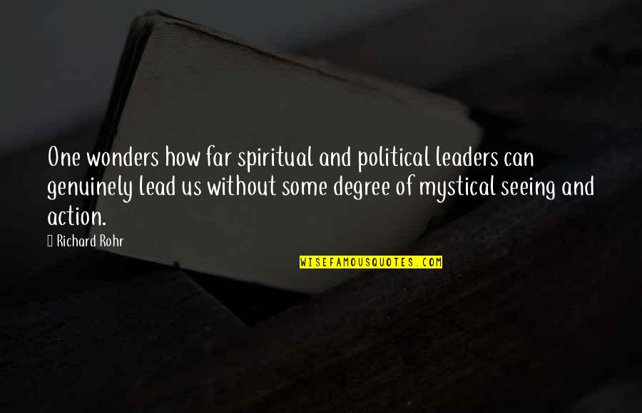 Given Circumstances Quotes By Richard Rohr: One wonders how far spiritual and political leaders