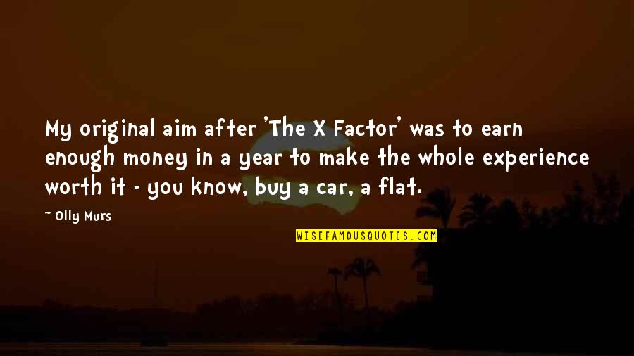 Given To Fly Lyrics Quotes By Olly Murs: My original aim after 'The X Factor' was Given To Fly Lyrics Quotes By Olly Murs: My original aim after 'The X Factor' was