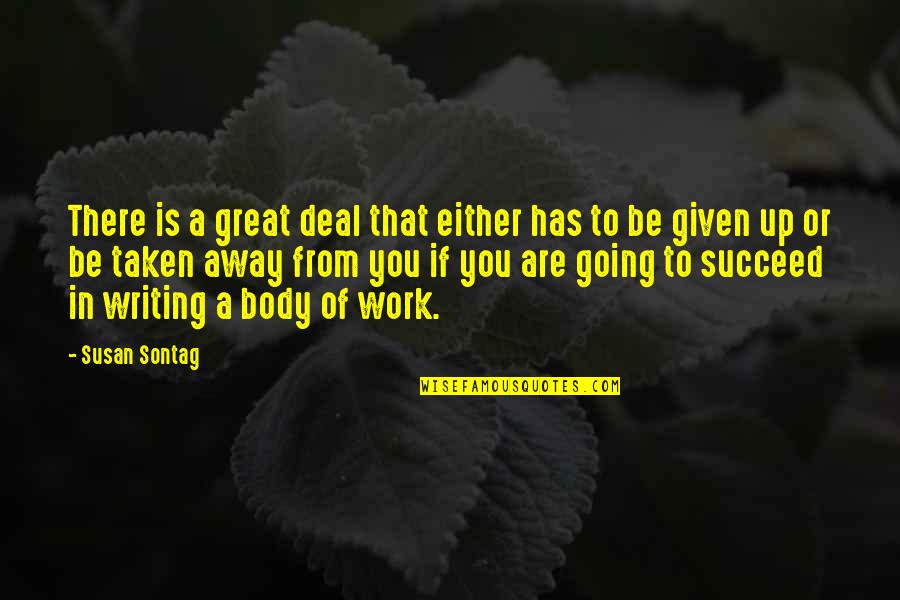 Given Up Quotes By Susan Sontag: There is a great deal that either has