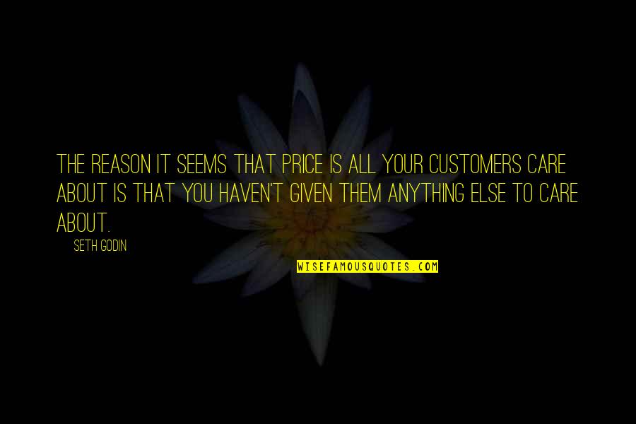 Given Your All Quotes By Seth Godin: The reason it seems that price is all
