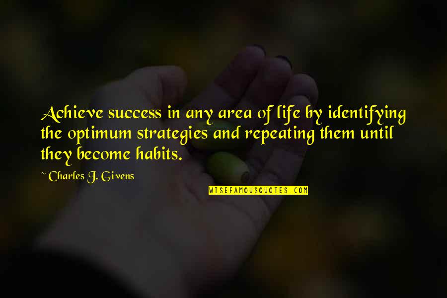 Givens Quotes By Charles J. Givens: Achieve success in any area of life by