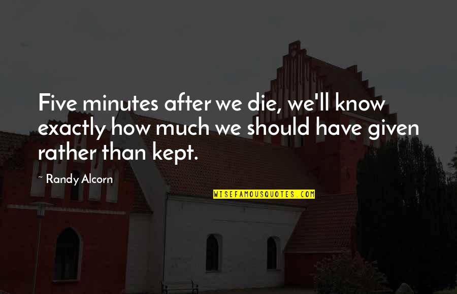 Giver In French Quotes By Randy Alcorn: Five minutes after we die, we'll know exactly