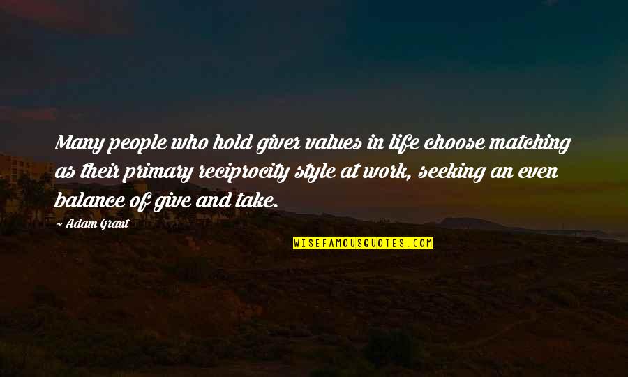 Giver In Quotes By Adam Grant: Many people who hold giver values in life