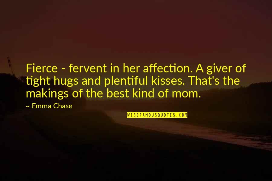 Giver In Quotes By Emma Chase: Fierce - fervent in her affection. A giver