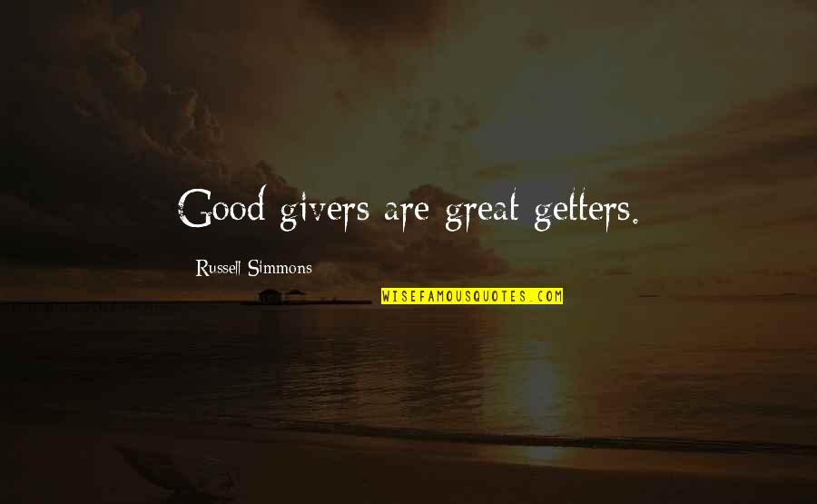 Givers Quotes By Russell Simmons: Good givers are great getters. Givers Quotes By Russell Simmons: Good givers are great getters.