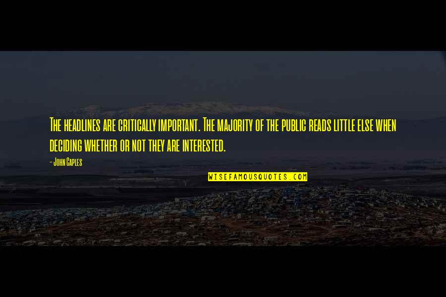 Givertake Quotes By John Caples: The headlines are critically important. The majority of