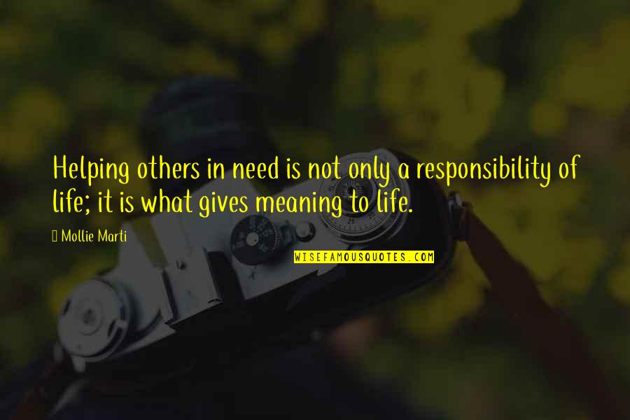Gives Life Meaning Quotes By Mollie Marti: Helping others in need is not only a