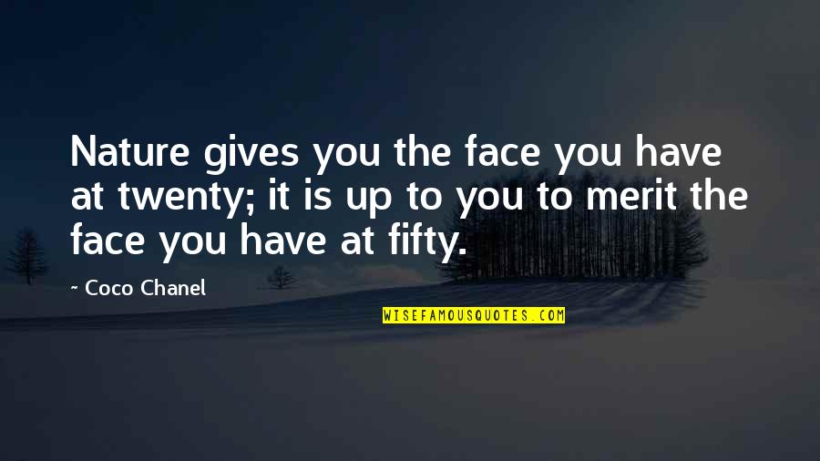 Gives Up Quotes By Coco Chanel: Nature gives you the face you have at