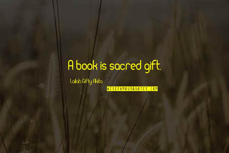 Giving A Gift Quotes By Lailah Gifty Akita: A book is sacred gift.
