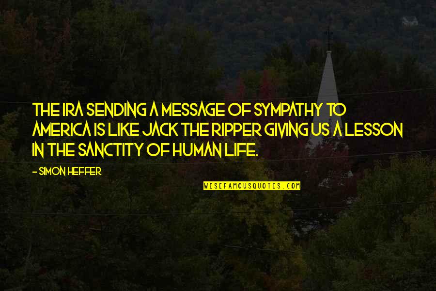 Giving A Message Quotes By Simon Heffer: The IRA sending a message of sympathy to Giving A Message Quotes By Simon Heffer: The IRA sending a message of sympathy to