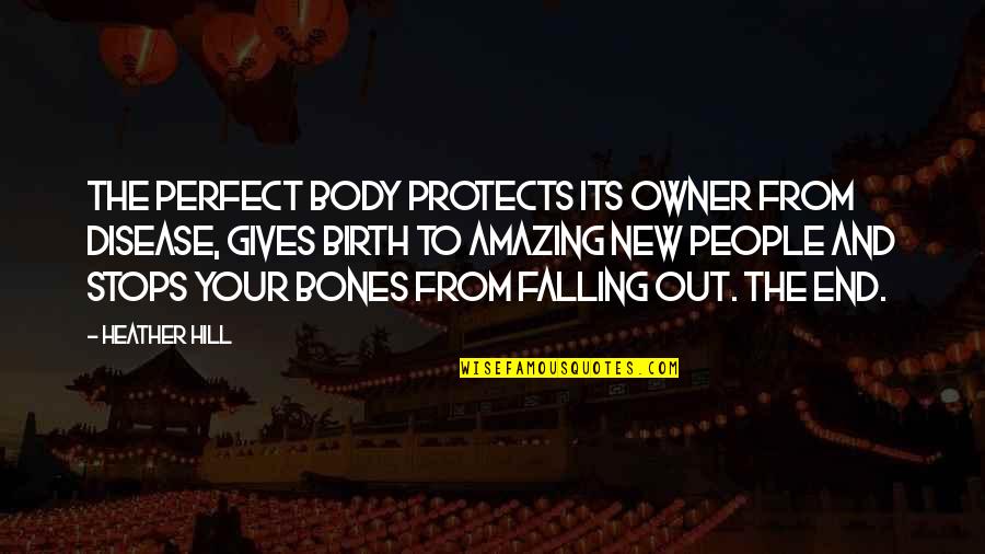 Giving A Speech Quotes By Heather Hill: The perfect body protects its owner from disease,